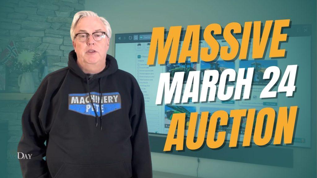 Machinery Pete Highlights the March 24 Auction on Tractor Tuesday